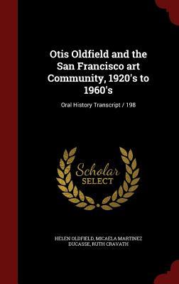 Otis Oldfield and the San Francisco art Community, 1920's to 1960's: Oral History Transcript / 198