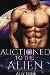 Auctioned to the Alien (Auctioned to the Alien, #1)