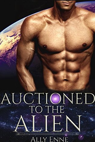 Auctioned to the Alien (Auctioned to the Alien, #1)