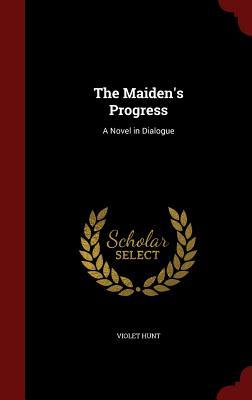The Maiden's Progress: A Novel in Dialogue