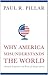 Why America Misunderstands the World by Paul R. Pillar