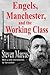 Engels, Manchester, and the Working Class