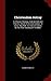 Christendom Astray: Or, Popular Theology, Both In Faith And Practice, Shewn To Be Unscriptural. 18 Lects. Orig. Publ. As 'twelve Lectures On The True Teaching Of The Bible'