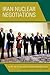 Iran Nuclear Negotiations by Nader Entessar