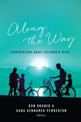 Along the Way: Conversations About Children & Faith
