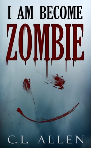 I Am Become Zombie (Kindle Edition)