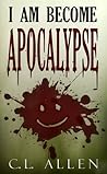 I Am Become Apocalypse