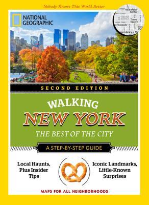 National Geographic Walking New York, 2nd Edition: The Best of the City (Paperback)