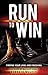 Run To Win: Finding your lane and finishing