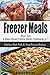 Freezer Meals Box Set: 4 Make Ahead Freezer Meals Cookbooks in 1 (Chicken, Beef, Pork & Soup Recipes)