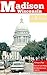 Madison Wisconsin in 3 Days (Travel Guide 2019) by Guidora Team
