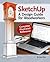 SketchUp - A Design Guide for Woodworkers by Joe Zeh