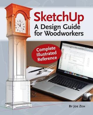 Free Download Sketchup - A Design Guide for Woodworkers: Complete Illustrated Reference Full Audiobook