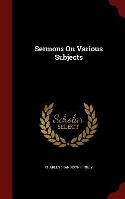 Sermons on Various Subjects