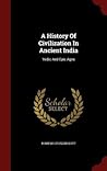 A History Of Civilization In Ancient India: Vedic And Epic Ages