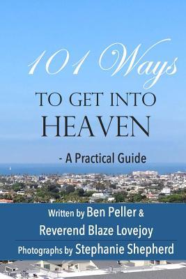 101 Ways to Get Into Heaven: A Practical Guide