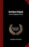 Sir Robert Walpole by Alexander Charles Ewald Sir Robert Walpole by Alexander Charles Ewald