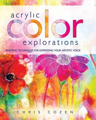 Acrylic Color Explorations: Painting Techniques for Expressing Your Artistic Voice (Spiral-bound)