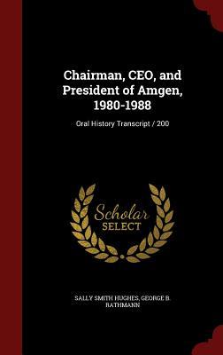 Chairman, CEO, and President of Amgen, 1980-1988: Oral History Transcript / 200