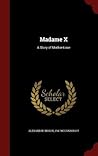Madame X: A Story of Mother-Love