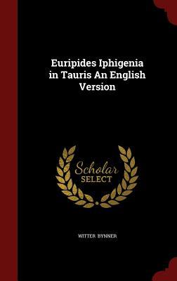 Euripides Iphigenia in Tauris An English Version