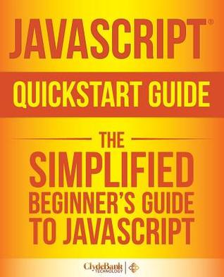 JavaScript QuickStart Guide: The Simplified Beginner's Guide to JavaScript PDF