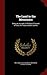 The Land in the Mountains: Being an Account of the Past & Present of Tyrol, Its People and Its Castles