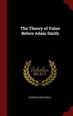 The Theory of Value Before Adam Smith