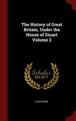 The History of Great Britain, Under the House of Stuart Volume 2