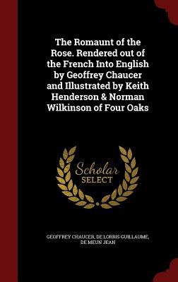 The Romaunt of the Rose. Rendered out of the French Into English by Geoffrey Chaucer and Illustrated by Keith Henderson & Norman Wilkinson of Four Oaks