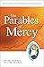 The Parables of Mercy: Pastoral Resources for Living the Jubilee (Jubilee Year of Mercy)
