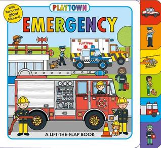 Playtown: Emergency: A Lift-the-Flap book (Board Book)