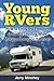 Young RVers: How to Enjoy the Freedom of the RV Lifestyle While Making a Living on the Road