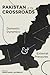 Pakistan at the Crossroads: Domestic Dynamics and External Pressures (Religion, Culture, and Public Life, 21)