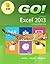 Go! With Microsoft Excel 2013