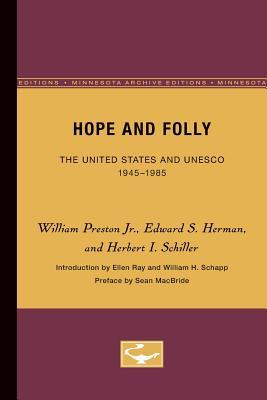 Hope and Folly: The United States & UNESCO 1945-1985 (Media & Society)