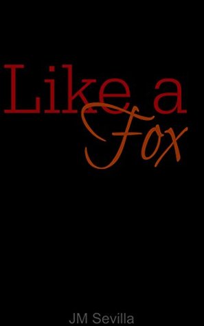Like a Fox (Kindle Edition)