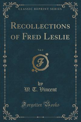 Recollections of Fred Leslie, Vol. 2