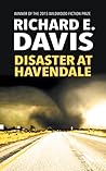 Disaster at Havendale by Richard E. Davis