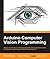 Arduino Computer Vision Programming