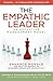 The Empathic Leader: An Effective Managment Model for Enhancing Morale and Increasing Workplace Productivity