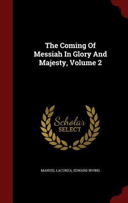 The Coming Of Messiah In Glory And Majesty, Volume 2 (Hardcover)