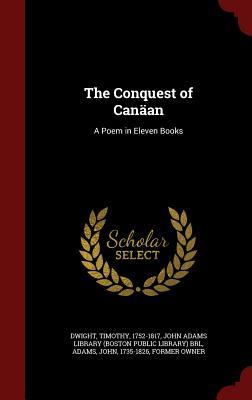 The Conquest of Canäan: A Poem in Eleven Books