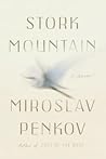 Stork Mountain by Miroslav Penkov
