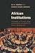 African Institutions: Challenges to Political, Social, and Economic Foundations of Africa's Development