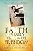 Faith, Family, Friends, Freedom by Anthony J. Harris