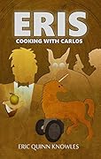 Eris: Cooking with Carlos