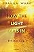 How the Light Gets In: Ethi...
