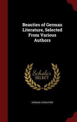 Beauties of German Literature, Selected From Various Authors