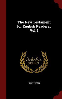 The New Testament for English Readers., Vol. I
